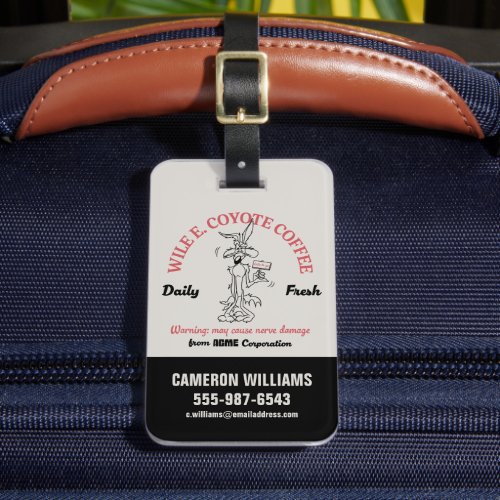 LOONEY TUNES  WILE E COYOTE Daily Fresh Coffee Luggage Tag