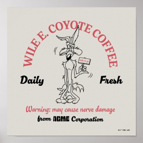 LOONEY TUNES  WILE E COYOTE Daily Fresh Coffee Poster