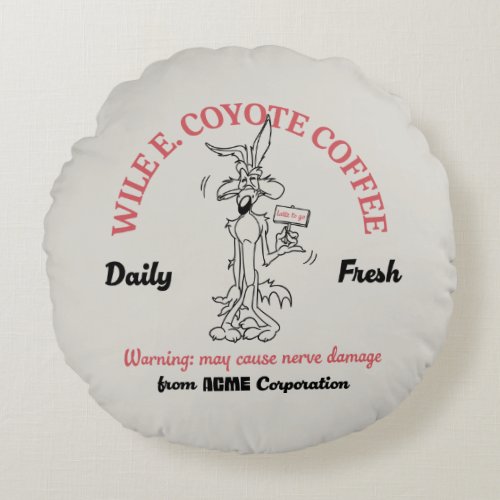 LOONEY TUNES  WILE E COYOTE Daily Fresh Coffee Round Pillow
