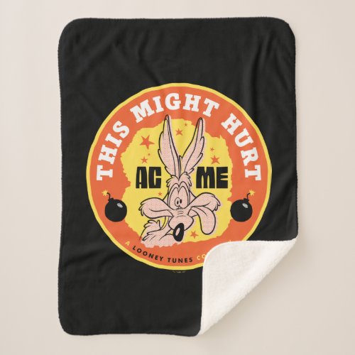 LOONEY TUNES  WILE E COYOTE This Might Hurt Sherpa Blanket