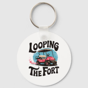 Looping The Fort Golf Cart Camping Funny Vacation  Keychain