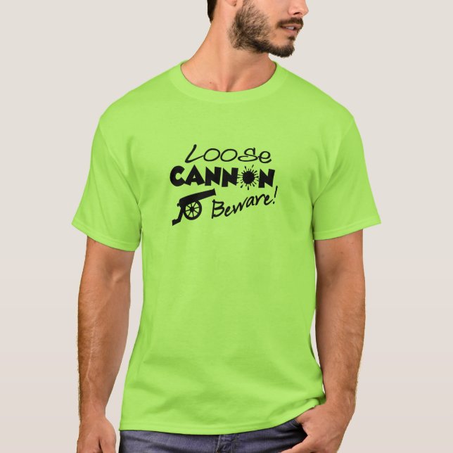 Loose Cannon shirt - choose style & color (Front)