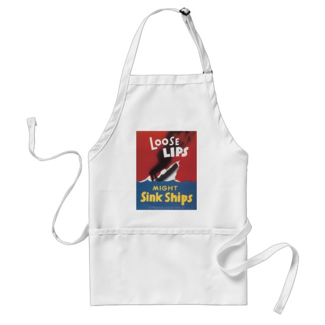 Loose Lips Might Sink Ships Adult Apron (Front)