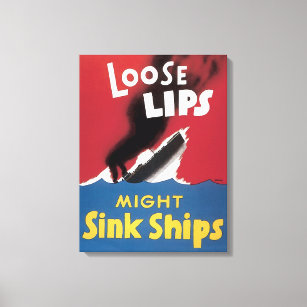 Loose Lips Might Sink Ships Canvas Print