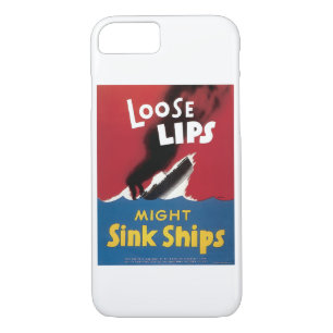 Loose Lips Might Sink Ships iPhone 8/7 Case
