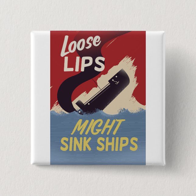 Loose Lips Might Sink Ships Pinback Button (Front)