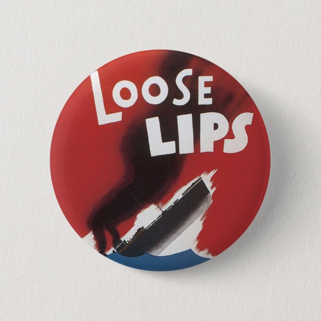 Loose Lips Might Sink Ships Pinback Button (Front)