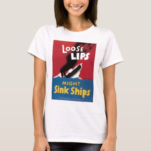 Loose Lips Might Sink Ships T_Shirt