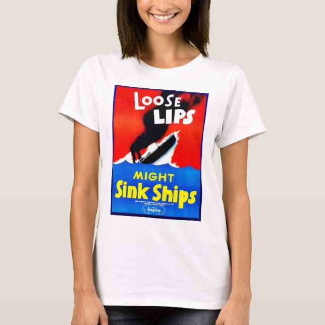 Loose Lips, Might Sink Ships T-Shirt (Front)