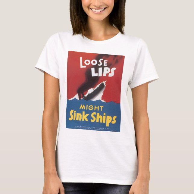 Loose Lips Might Sink Ships T-Shirt (Front)