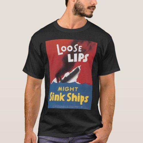 Loose Lips Sink Ships World War 2 T_Shirt