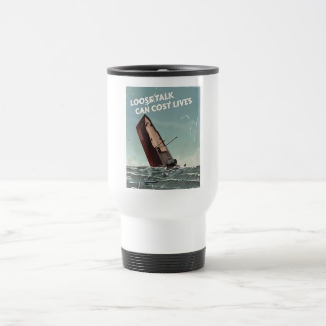 Loose Talk Cost Lives WW2 Poster Travel Mug (Center)