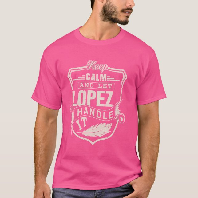 Lopez Last Name Shirt Lopez Name Birthday (Front)