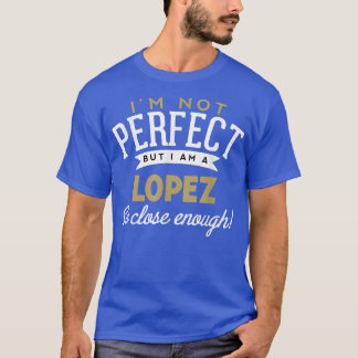 Lopez  Lopez Name Shirt 
