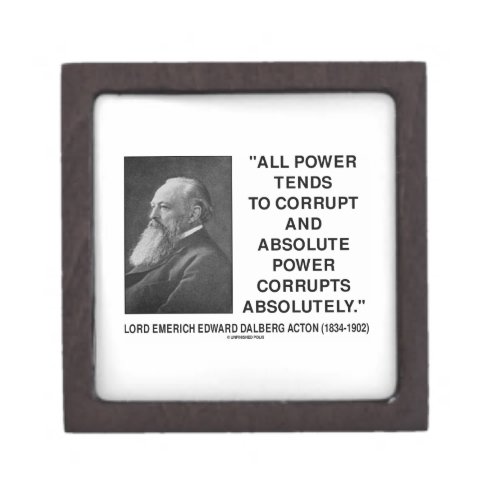 Lord Acton All Power Corrupts Absolute Power Quote Keepsake Box