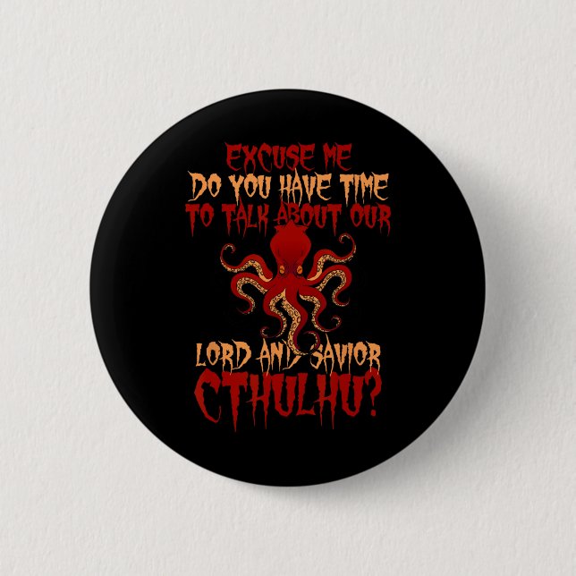 Lord And Savior Cthulhu Octopus Wants To Talk Hall Button (Front)