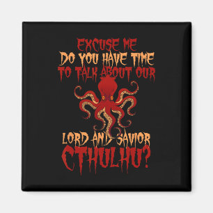 Lord And Savior Cthulhu Octopus Wants To Talk Hall Magnet