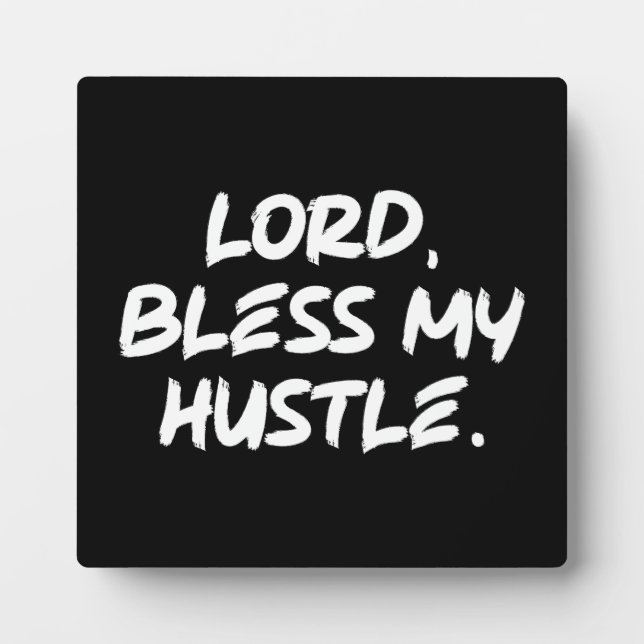 Lord, Bless My Hustle – Motivational Christian Plaque (Front)