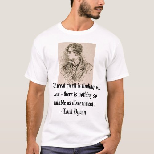 Lord Byron Her great merit is finding out mine T_Shirt