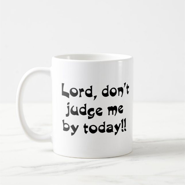 lord don't judge me coffee mug (Left)