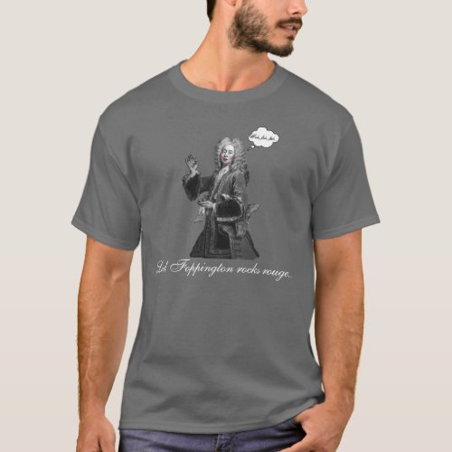 Lord Foppington rocks rouge Funny Fop T_Shirt
