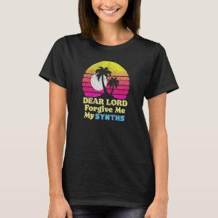 Lord Forgive Me My Synths 80s Distressed Retro Ke T-Shirt