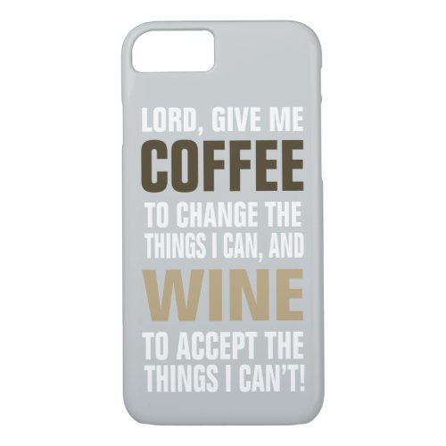 Lord Give Me Coffee and Wine iPhone 87 Case