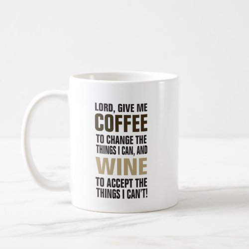 Lord Give Me Coffee and Wine Coffee Mug
