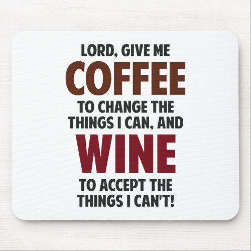 Lord Give Me Coffee And Wine Mouse Pad