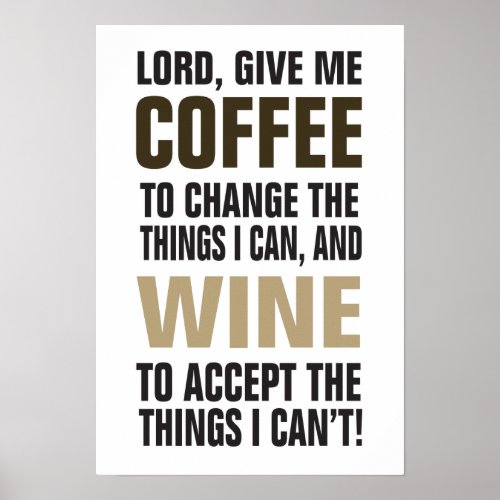 Lord Give Me Coffee and Wine Poster