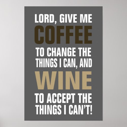 Lord Give Me Coffee and Wine Poster