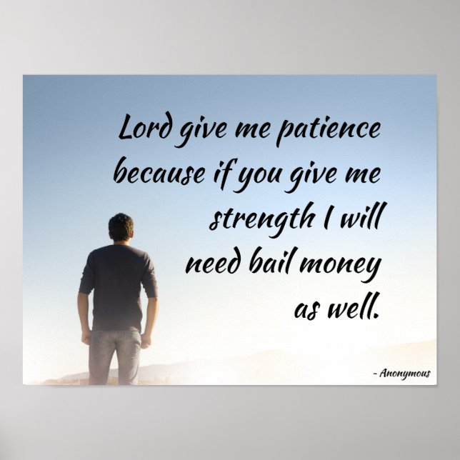 Lord Give Me Patience Poster (Front)