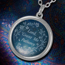 "Lord, Grant Me Patience" Elegant Opal Botanical