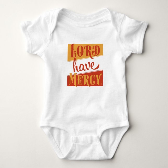 Lord Have Mercy Baby Bodysuit (Front)