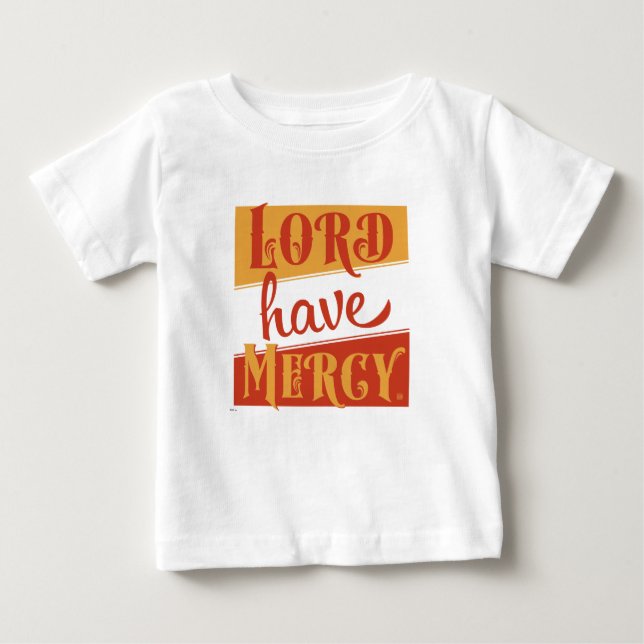 Lord Have Mercy Baby T-Shirt (Front)