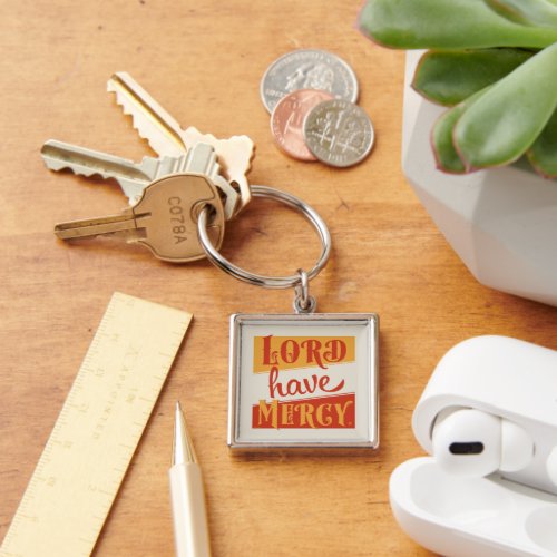 Lord Have Mercy Keychain