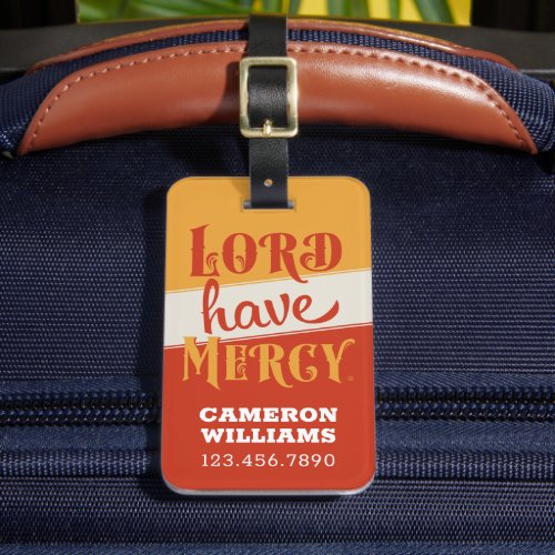 Lord Have Mercy Luggage Tag