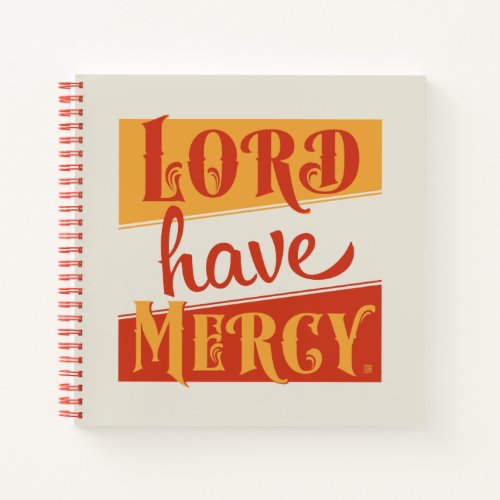 Lord Have Mercy Notebook