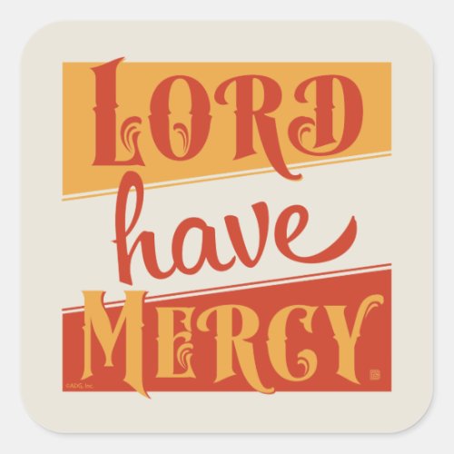 Lord Have Mercy Square Sticker