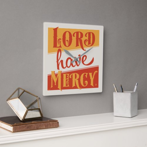 Lord Have Mercy Square Wall Clock
