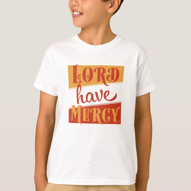 Lord Have Mercy T-Shirt (Front)