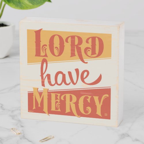 Lord Have Mercy Wooden Box Sign