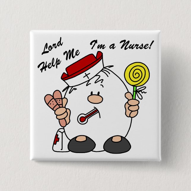 Lord Help Me I'm a Nurse Button (Front)