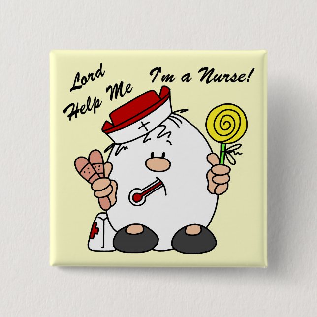 Lord Help Me I'm a Nurse Button (Front)