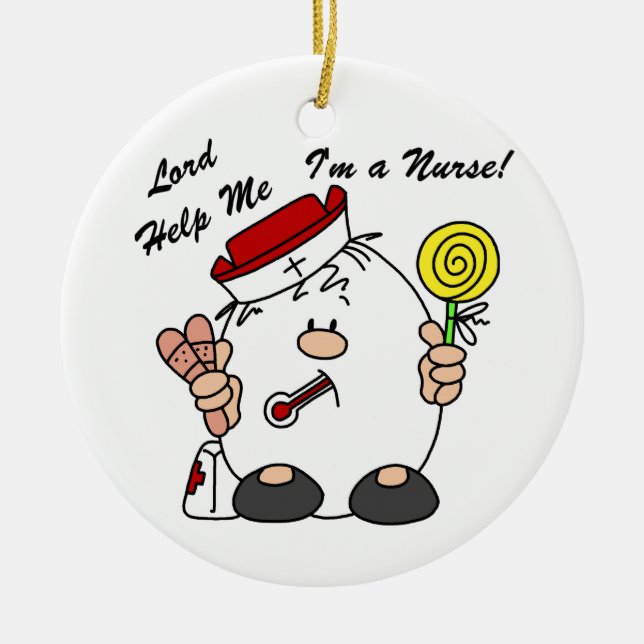 Lord Help Me I'm a Nurse Ceramic Ornament (Front)