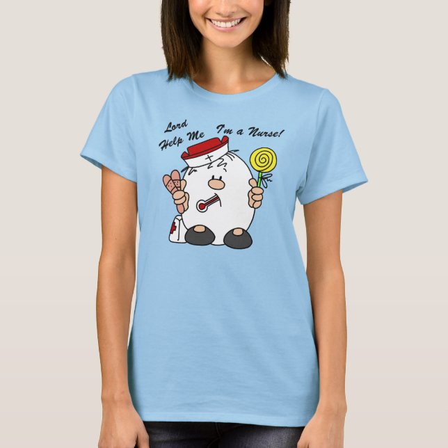 Lord Help Me I'm a Nurse T-Shirt (Front)