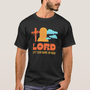 LORD I LIFT YOUR NAME Christian T-Shirt