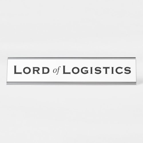 Lord Logistics Funny Gift Mens Logistics Manager Desk Name Plate