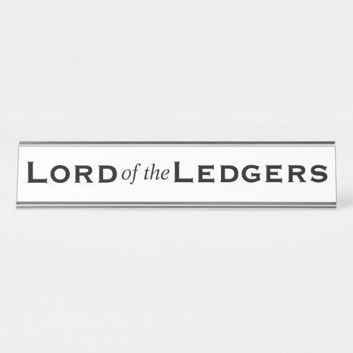 Lord of Ledgers Funny Mens CFO Accountant Desk Name Plate