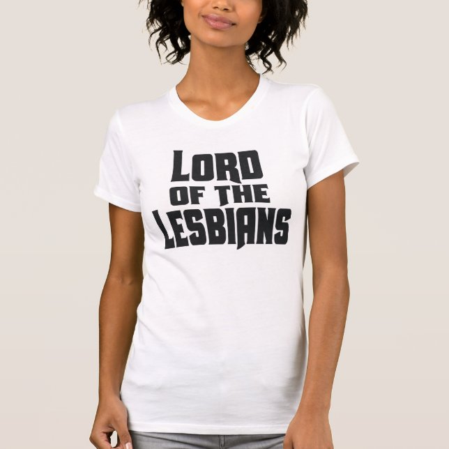LORD OF THE LESBIANS T-Shirt (Front)